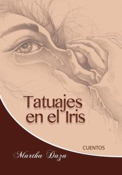 Tatuajes en el Iris - Daza, Martha I.