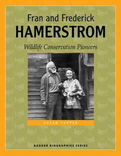 Fran and Frederick Hamerstrom: Wildlife Conservation Pioneers - Tupper, Susan