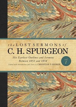 The Lost Sermons of C. H. Spurgeon Volume I - Spurgeon, Charles Haddon