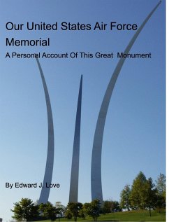 Our United States Air Force Memorial - Love, Edward J.