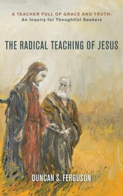 The Radical Teaching of Jesus - Ferguson, Duncan S.
