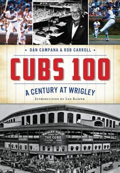 Cubs 100 - Campana, Dan; Carroll, Rob