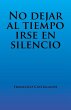 No dejar al tiempo irse en silencio - Bild 1