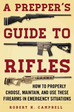 A Prepper's Guide to Rifles - Campbell, Robert K