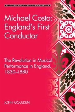 Michael Costa: England's First Conductor - Goulden, John