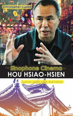 The Sinophone Cinema of Hou Hsiao-hsien - Lupke, Christopher