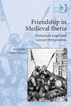 Friendship in Medieval Iberia - Scorpo, Antonella Liuzzo