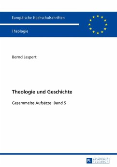 Theologie und Geschichte - Jaspert, Bernd