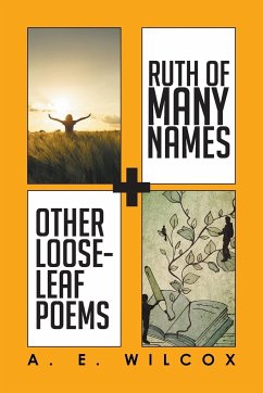 Ruth of Many Names + Other Loose-leaf Poems - Wilcox, A. E.