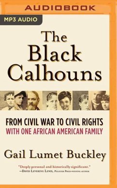 The Black Calhouns: From Civil War to Civil Rights with One African American Family - Buckley, Gail Lumet