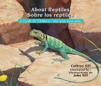 About Reptiles / Sobre Los Reptiles: A Guide for Children / Una Guía Para Niños