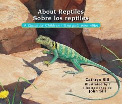 About Reptiles / Sobre Los Reptiles: A Guide for Children / Una Guía Para Niños - Sill, Cathryn