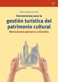 Herramientas para la gestión turística del patrimonio cultural : manual para gestores culturales