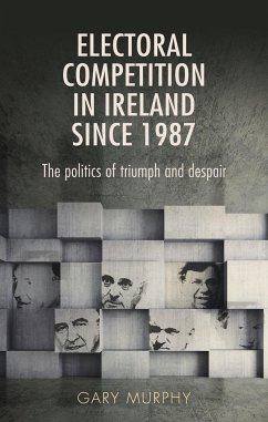 Electoral Competition in Ireland Since 1987 - Murphy, Gary