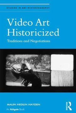 Video Art Historicized - Hayden, Malin Hedlin