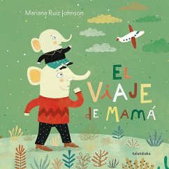 El viaje de mamá - Ruiz Johnson, Mariana