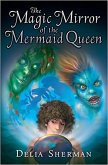 The Magic Mirror of the Mermaid Queen (eBook, ePUB)