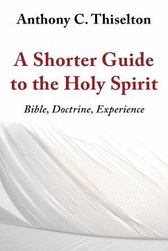 Shorter Guide to the Holy Spirit - Thiselton, Anthony C