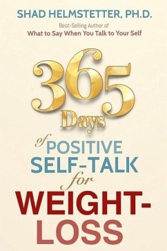 365 Days of Positive Self-Talk for Weight-Loss - Helmstetter Ph. D., Shad