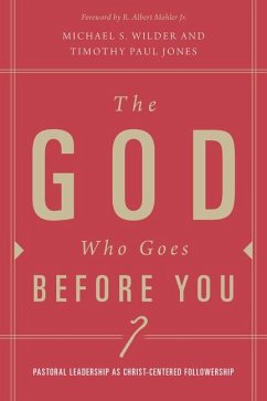 The God Who Goes Before You - Jones, Timothy Paul; Wilder, Michael S