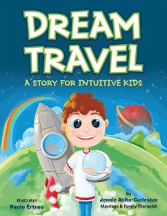 Dream Travel: A Story for Intuitive Kids - Abito-Carlestav, Jennie