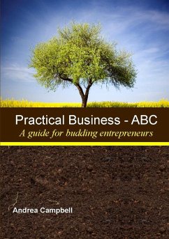 PRACTICAL BUSINESS - ABC (A Guide for Budding Entrepreneurs) - Campbell, Mba Ma Miti Andrea M.