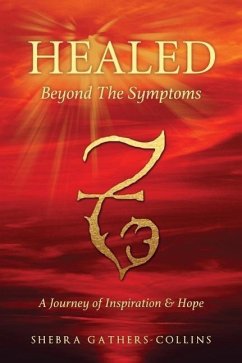 Healed Beyond The Symptoms - Gathers-Collins, Shebra
