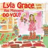 Lyla Grace Has Manners! DO YOU? - Bild 1