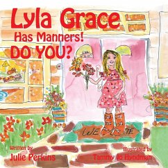 Lyla Grace Has Manners! DO YOU? - Perkins, Julie