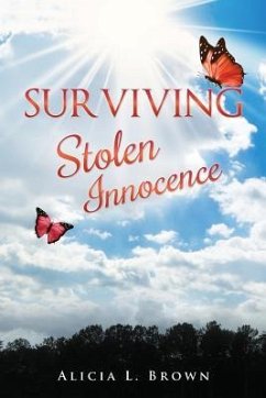 Surviving Stolen Innocence - Brown, Alicia L.