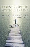 Parent as Mystic, Mystic as Parent (eBook, ePUB)