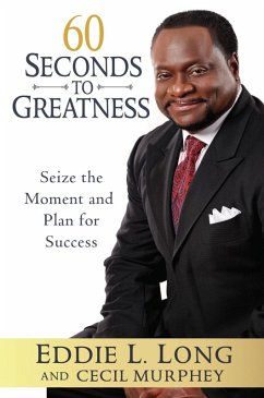 60 Seconds to Greatness (eBook, ePUB) - Long, Eddie L.; Murphey, Cecil