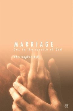 Marriage: Sex in the Service of God - Ash, Christopher