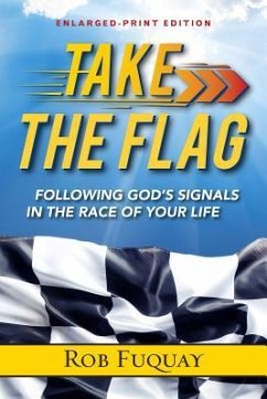 Take The Flag Enlarged-Print: Following God's Signals in the Race of Your Life - Fuquay, Rob