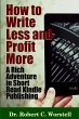 How to Write Less and Profit More - A... - Bild 1