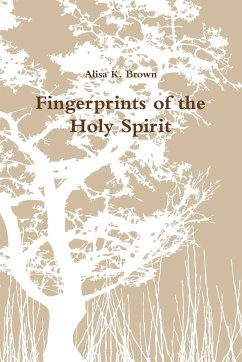 Fingerprints of the Holy Spirit - Brown, Alisa K.