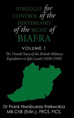 Struggle for Control of the Hinterland of the Bight of Biafra - Ihekwaba, Frank Nwabueze