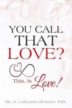 You Call That Love? - Beckwith, A. Lasharnda