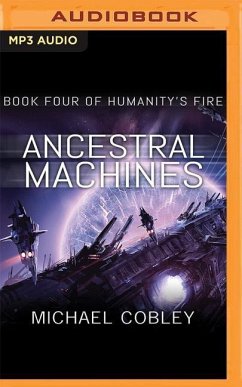 Ancestral Machines: A Humanity's Fire Novel - Cobley, Michael