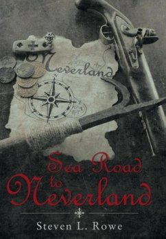 Sea Road to Neverland - Rowe, Steven L.