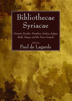 Bibliothecae Syriacae: Genesis, Exodus, Numbers, Joshua, Judges, Ruth, Kings, and the Four Gospels