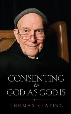 Consenting to God as God Is - Thomas, Keating