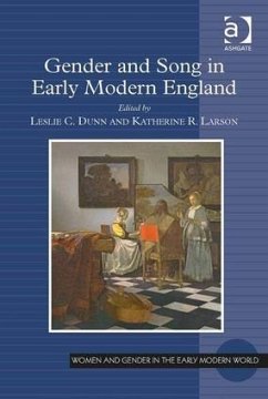 Gender and Song in Early Modern England - Dunn, Leslie C; Larson, Katherine R