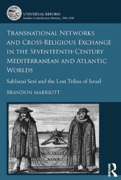 Transnational Networks and Cross-Religious Exchange in the Seventeenth-Century Mediterranean and Atlantic Worlds - Marriott, Brandon