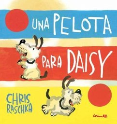 Una Pelota Para Daisy = A Ball for Daisy - Raschka, Chris