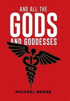 And All the Gods and Goddesses - Michael Benne