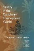 Slavery in the Caribbean Francophone World: Distant Voices, Forgotten Acts, Forged Identities