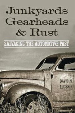 Junkyards, Gearheads, and Rust - Lucsko, David N