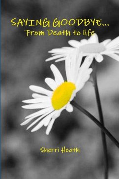 Cover SAYING GOODBYE...FROM DEATH TO LIFE
