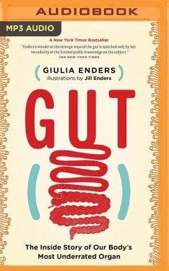 Gut: The Inside Story of Our Body's Most Underrated Organ - Enders, Giulia